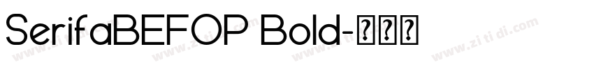 SerifaBEFOP Bold字体转换